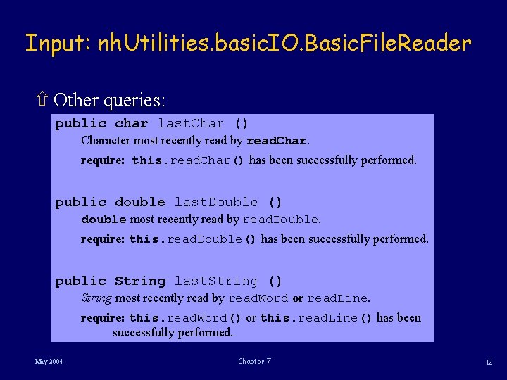 Input: nh. Utilities. basic. IO. Basic. File. Reader ñ Other queries: public char last.