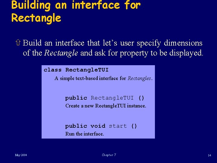 Building an interface for Rectangle ñ Build an interface that let’s user specify dimensions
