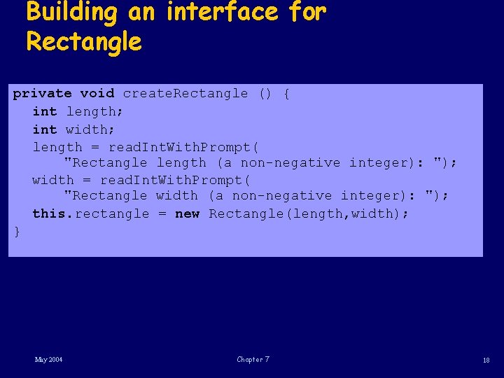 Building an interface for Rectangle private void create. Rectangle () { int length; int