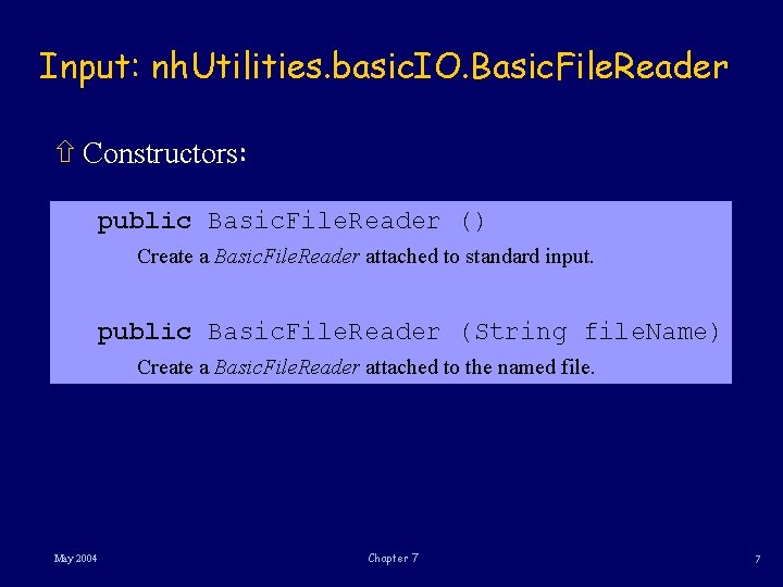 Input: nh. Utilities. basic. IO. Basic. File. Reader ñ Constructors: public Basic. File. Reader