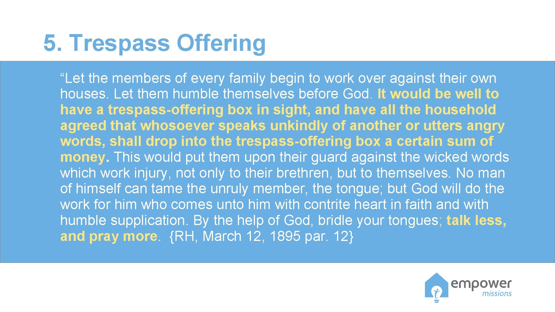 5. Trespass Offering “Let the members of every family begin to work over against
