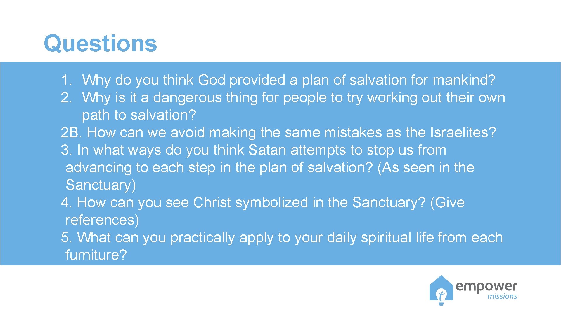 Questions 1. Why do you think God provided a plan of salvation for mankind?