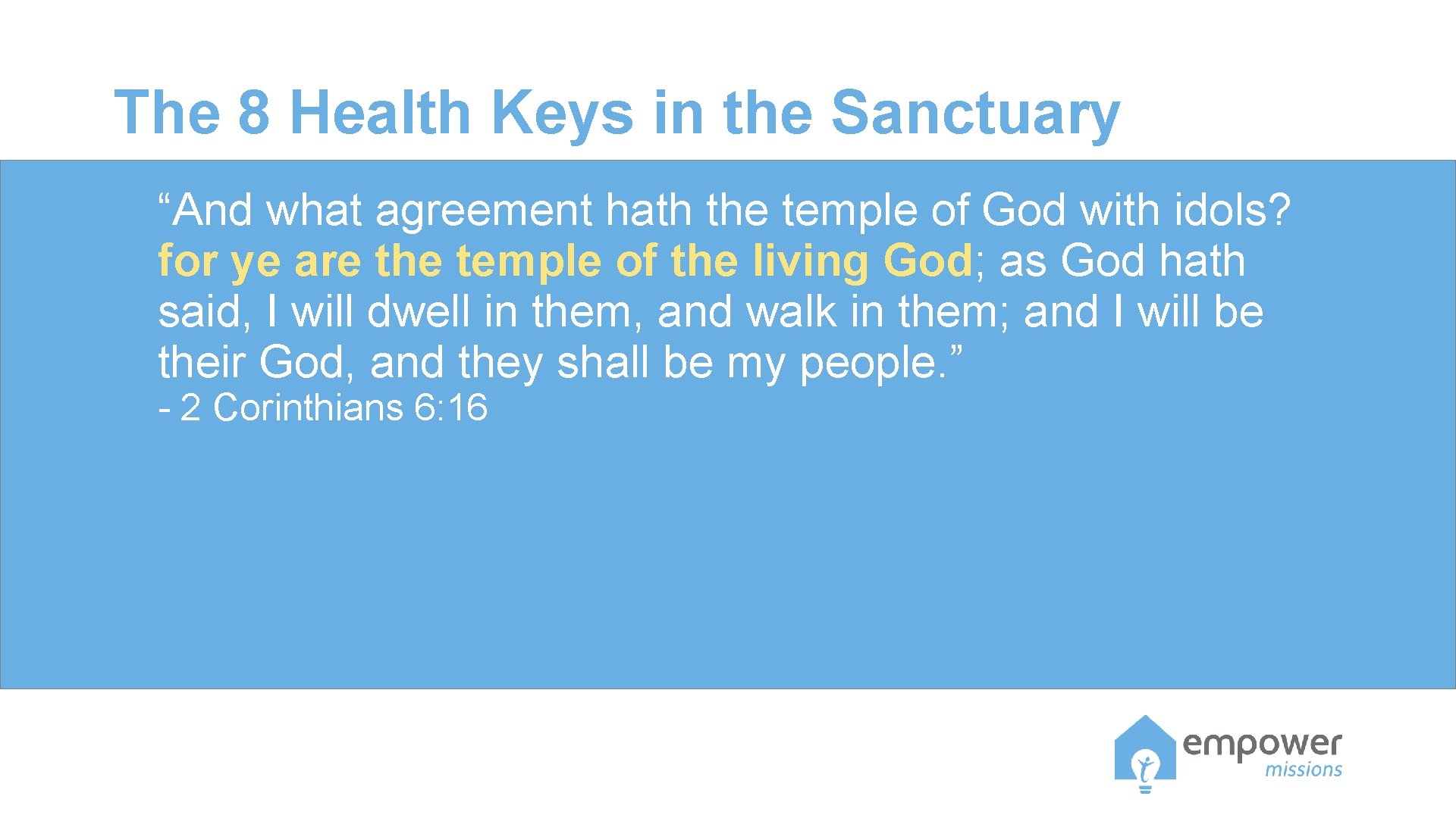The 8 Health Keys in the Sanctuary “And what agreement hath the temple of