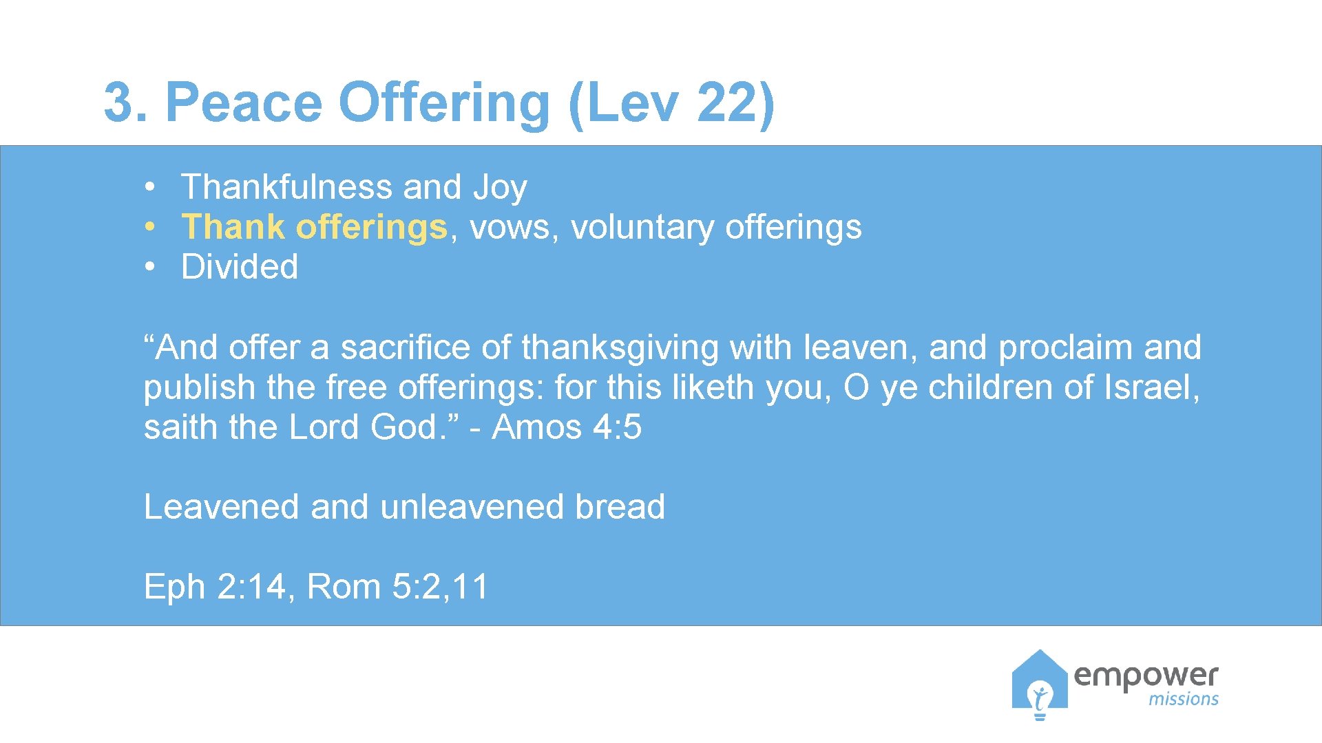 3. Peace Offering (Lev 22) • Thankfulness and Joy • Thank offerings, vows, voluntary