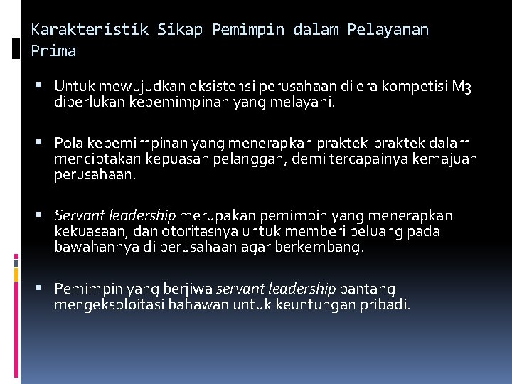 Karakteristik Sikap Pemimpin dalam Pelayanan Prima Untuk mewujudkan eksistensi perusahaan di era kompetisi M