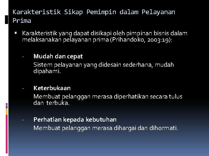 Karakteristik Sikap Pemimpin dalam Pelayanan Prima Karakteristik yang dapat disikapi oleh pimpinan bisnis dalam