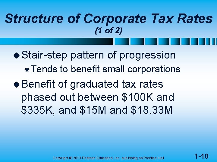 Structure of Corporate Tax Rates (1 of 2) ® Stair-step Tends pattern of progression