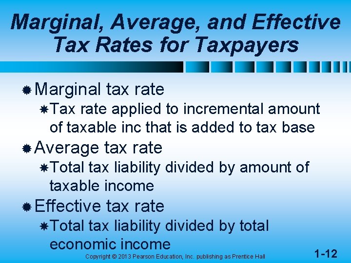 Marginal, Average, and Effective Tax Rates for Taxpayers ® Marginal tax rate Tax rate
