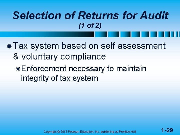 Selection of Returns for Audit (1 of 2) ® Tax system based on self