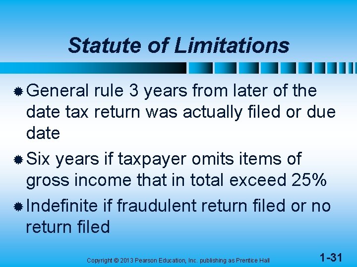 Statute of Limitations ® General rule 3 years from later of the date tax