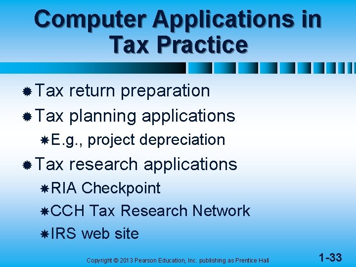 Computer Applications in Tax Practice ® Tax return preparation ® Tax planning applications E.