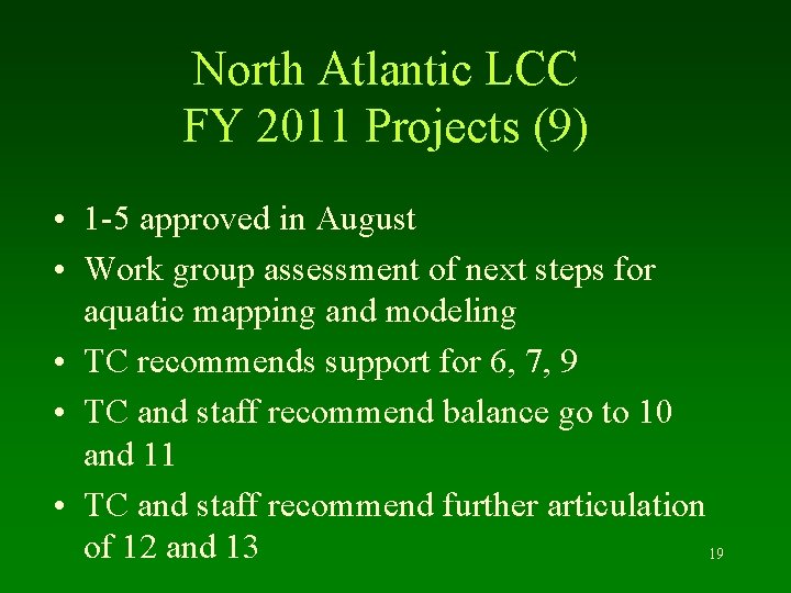 North Atlantic LCC FY 2011 Projects (9) • 1 -5 approved in August •