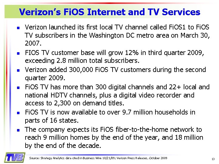 Verizon’s Fi. OS Internet and TV Services n n n Verizon launched its first