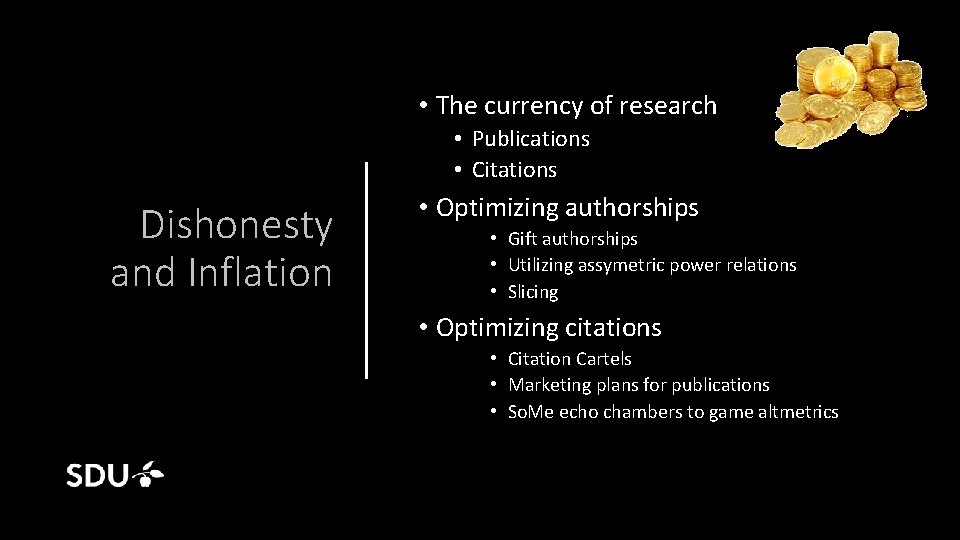  • The currency of research • Publications • Citations Dishonesty and Inflation •