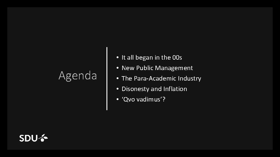 Agenda • • • It all began in the 00 s New Public Management