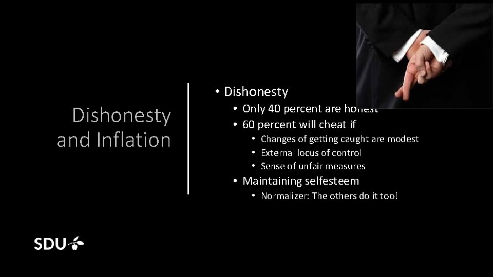  • Dishonesty and Inflation • Only 40 percent are honest • 60 percent