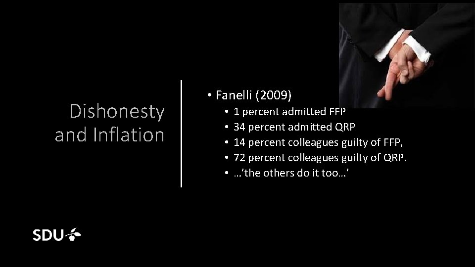 Dishonesty and Inflation • Fanelli (2009) • • • 1 percent admitted FFP 34