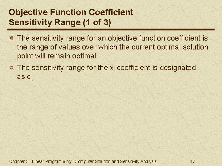 Objective Function Coefficient Sensitivity Range (1 of 3) The sensitivity range for an objective
