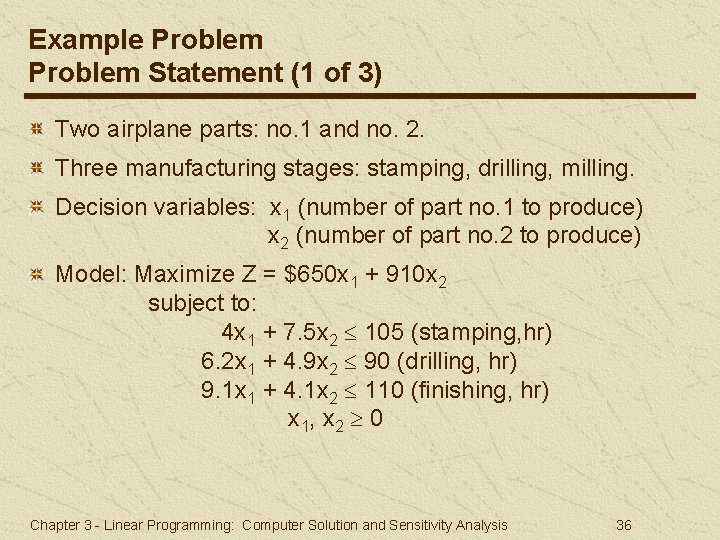 Example Problem Statement (1 of 3) Two airplane parts: no. 1 and no. 2.