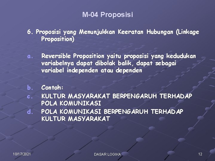M-04 Proposisi 6. Proposisi yang Menunjukkan Keeratan Hubungan (Linkage Proposition) a. Reversible Proposition yaitu