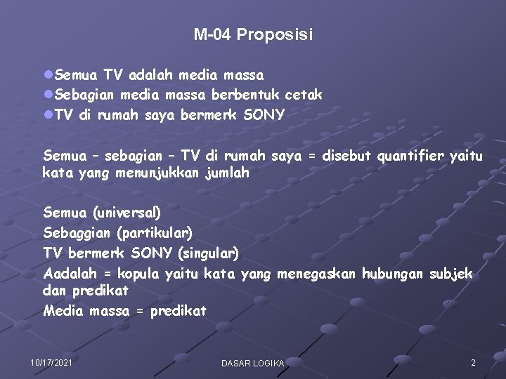 M-04 Proposisi l. Semua TV adalah media massa l. Sebagian media massa berbentuk cetak M-04 Proposisi l. Semua TV adalah media massa l. Sebagian media massa berbentuk cetak