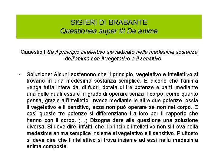 SIGIERI DI BRABANTE Questiones super III De anima Quaestio I Se il principio intellettivo