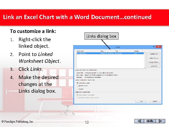 Link an Excel Chart with a Word Document…continued To customize a link: 1. Right-click