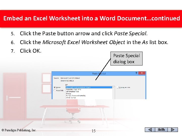 Embed an Excel Worksheet into a Word Document…continued Click the Paste button arrow and