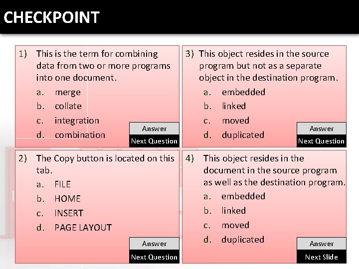 CHECKPOINT 1) This is the term for combining data from two or more programs