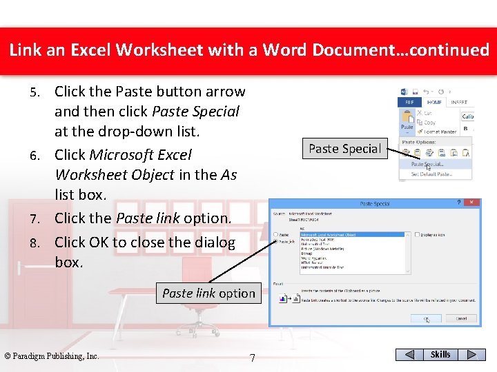 Link an Excel Worksheet with a Word Document…continued Click the Paste button arrow and