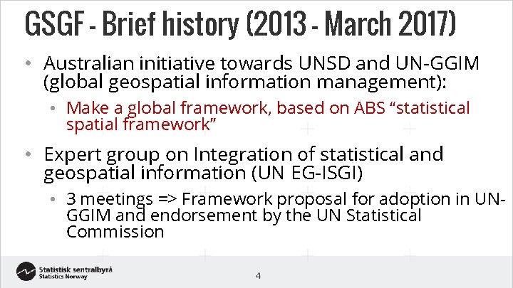 GSGF – Brief history (2013 – March 2017) • Australian initiative towards UNSD and