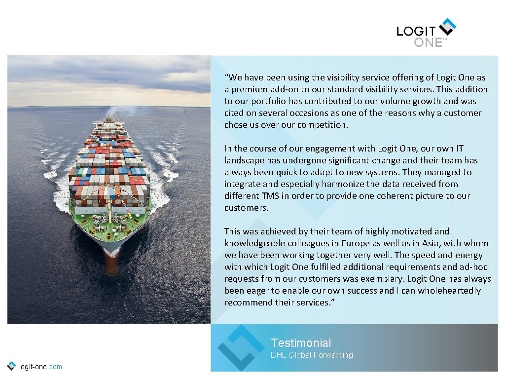 “We have been using the visibility service offering of Logit One as a premium