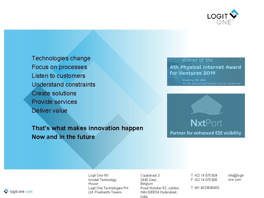Technologies change Focus on processes Listen to customers Understand constraints Create solutions Provide services