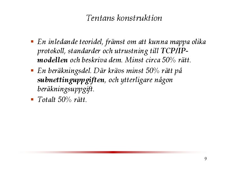 Tentans konstruktion § En inledande teoridel, främst om att kunna mappa olika protokoll, standarder