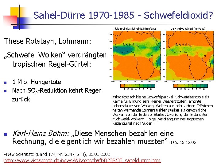 Sahel-Dürre 1970 -1985 - Schwefeldioxid? These Rotstayn, Lohmann: „Schwefel-Wolken“ verdrängten tropischen Regel-Gürtel: n n