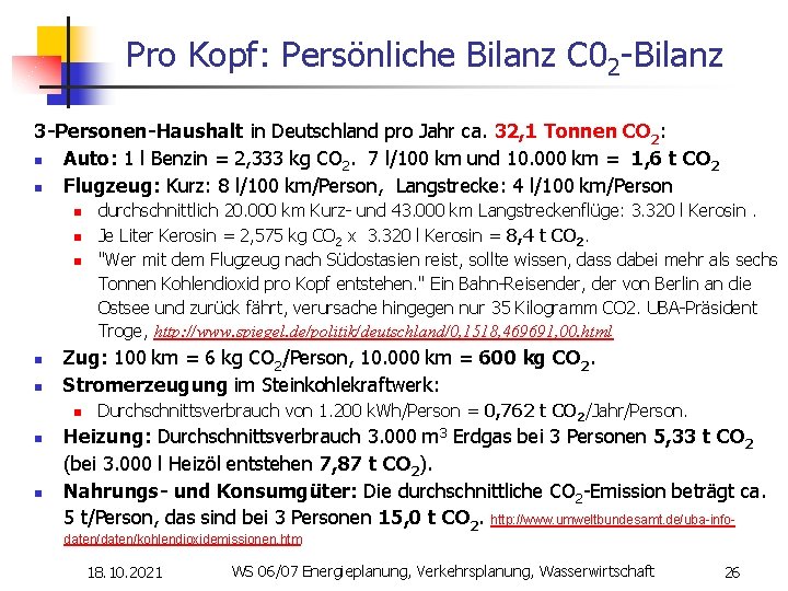 Pro Kopf: Persönliche Bilanz C 02 -Bilanz 3 -Personen-Haushalt in Deutschland pro Jahr ca.
