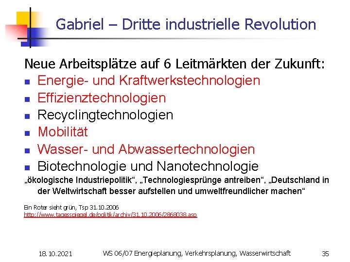 Gabriel – Dritte industrielle Revolution Neue Arbeitsplätze auf 6 Leitmärkten der Zukunft: n Energie-