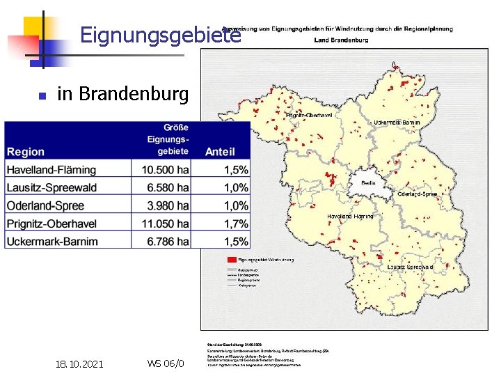 Eignungsgebiete n in Brandenburg 18. 10. 2021 WS 06/07 Energieplanung, Verkehrsplanung, Wasserwirtschaft 60 