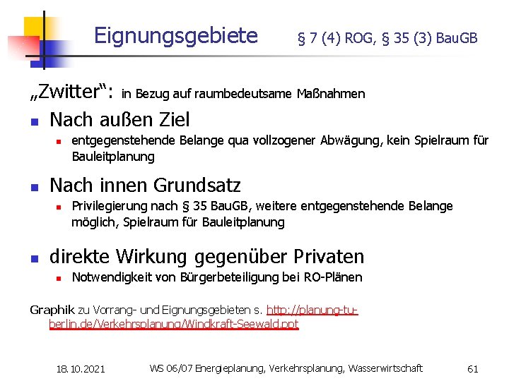 Eignungsgebiete § 7 (4) ROG, § 35 (3) Bau. GB „Zwitter“: in Bezug auf