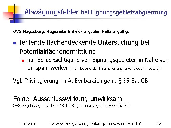 Abwägungsfehler bei Eignungsgebietsabgrenzung OVG Magdeburg: Regionaler Entwicklungsplan Halle ungültig: n fehlende flächendeckende Untersuchung bei