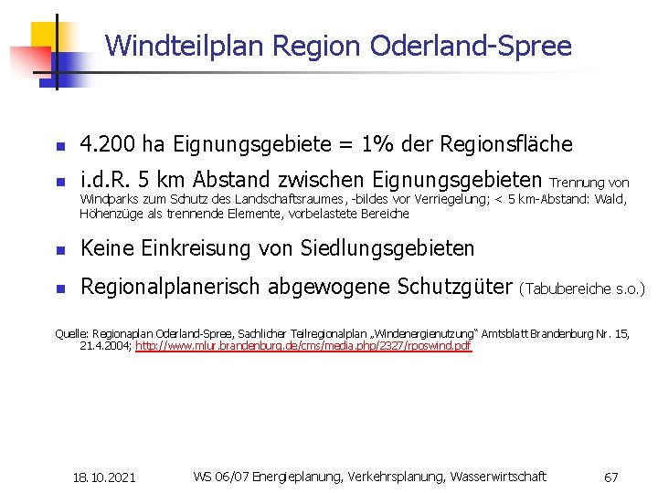 Windteilplan Region Oderland-Spree n 4. 200 ha Eignungsgebiete = 1% der Regionsfläche n i.