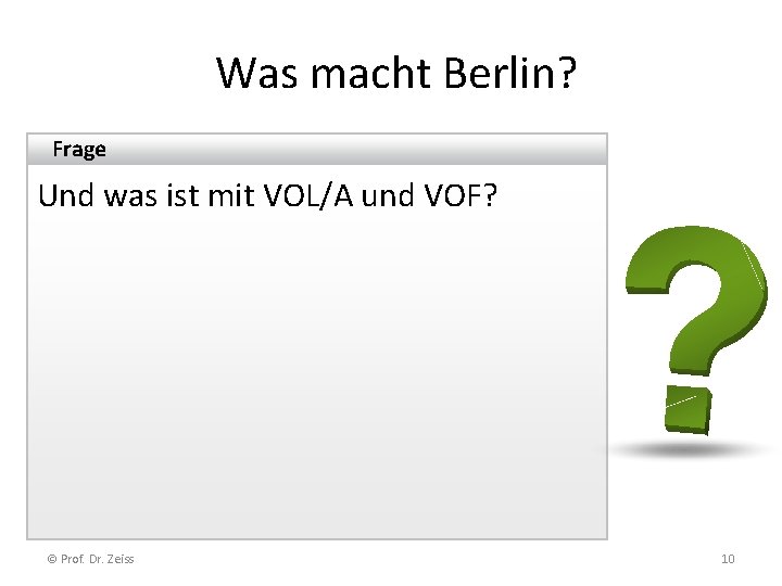 Was macht Berlin? Frage Und was ist mit VOL/A und VOF? © Prof. Dr.