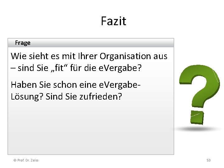 Fazit Frage Wie sieht es mit Ihrer Organisation aus – sind Sie „fit“ für