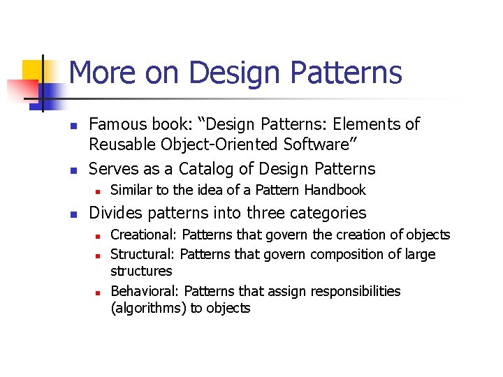More on Design Patterns n n Famous book: “Design Patterns: Elements of Reusable Object-Oriented More on Design Patterns n n Famous book: “Design Patterns: Elements of Reusable Object-Oriented