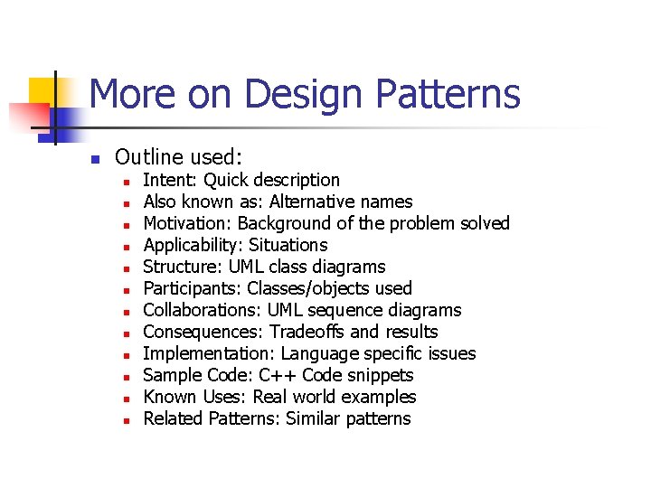 More on Design Patterns n Outline used: n n n Intent: Quick description Also More on Design Patterns n Outline used: n n n Intent: Quick description Also