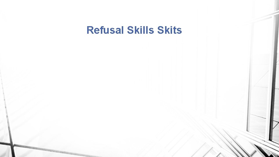 Refusal Skills Skits 