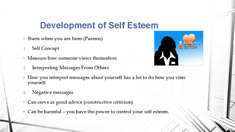 Development of Self Esteem • 1. • 2. • 3. Starts when you are