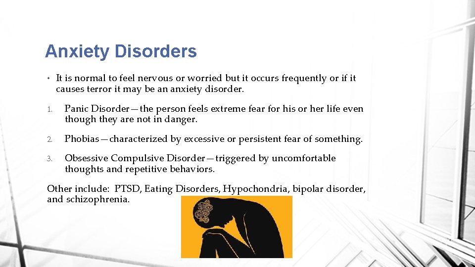 Anxiety Disorders • It is normal to feel nervous or worried but it occurs