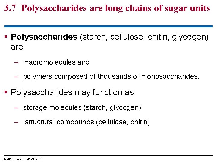 3. 7 Polysaccharides are long chains of sugar units § Polysaccharides (starch, cellulose, chitin,