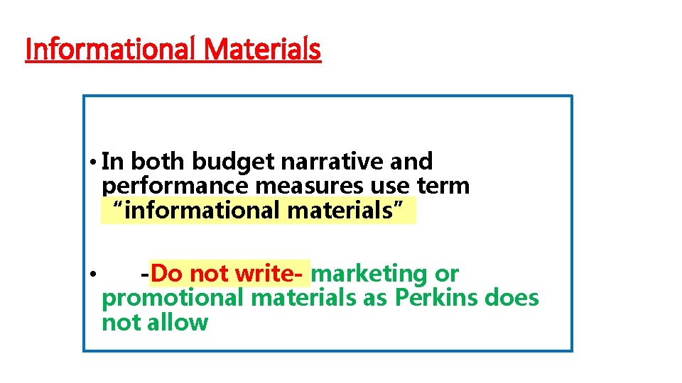 Informational Materials • In both budget narrative and performance measures use term “informational materials”
